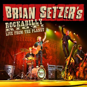 Brian Setzer's - Rockabilly Riot! Live From The Planet